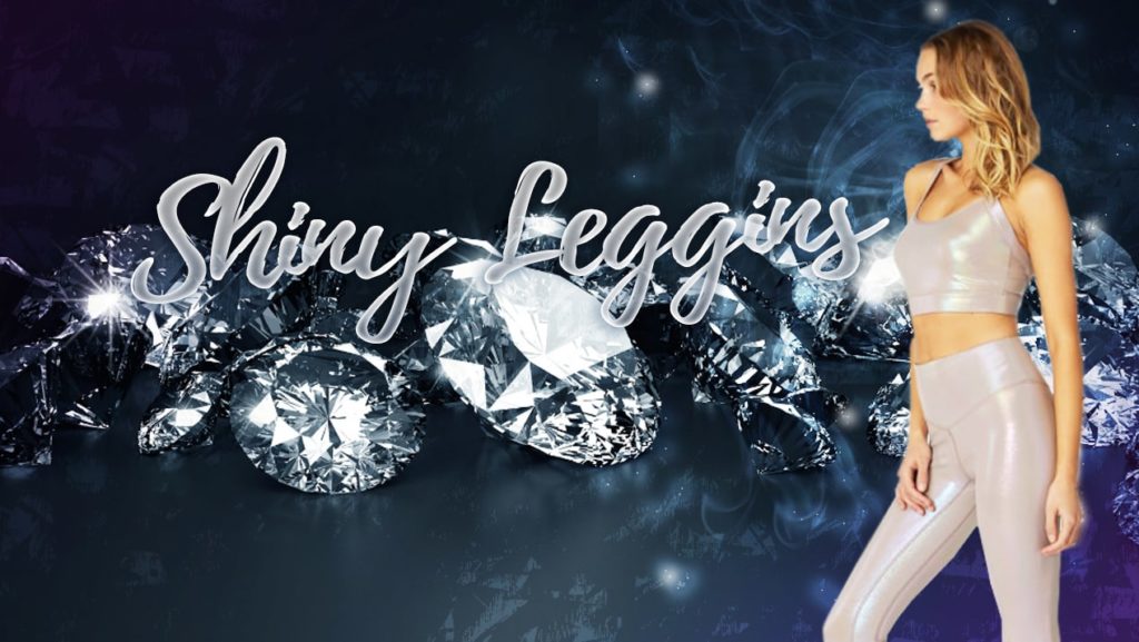 Shiny Leggings and Pants